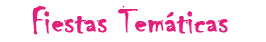 Fiestas tematicas Fiestas tematicas
